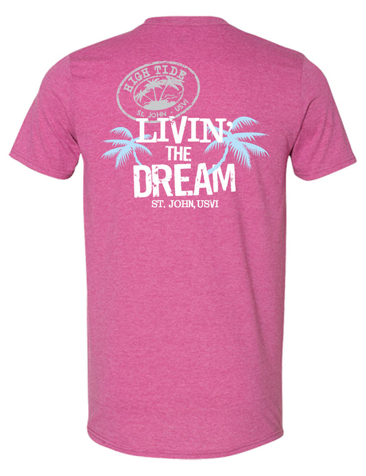 LIVIN' THE DREAM  T-SHIRT