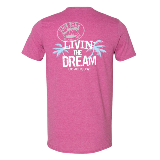 LIVIN' THE DREAM  T-SHIRT