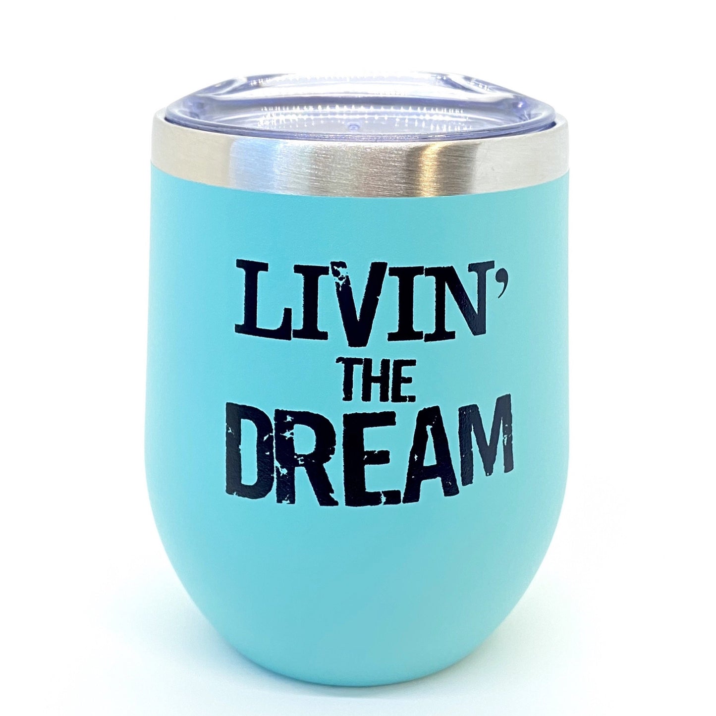 LIVIN' THE DREAM STAINLESS WINE TUMBLER