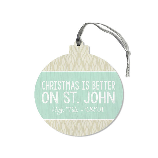 CHRISTMAS IS BETTER WOODEN ORNAMENT